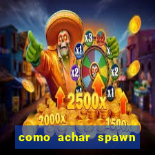 como achar spawn de blaze